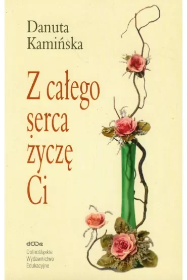Z całego serca życzę Ci