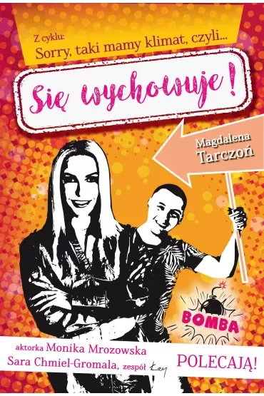 Z cyklu: Sorry, taki mamy klimat, czyli… Się wychowuje!