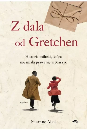 Z dala od Gretchen. Historia miłości, która nie miała prawa się wydarzyć