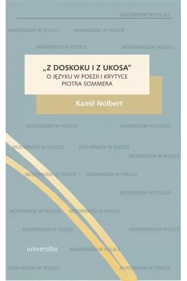 Z doskoku i z ukosa. O języku w poezji i krytyce Piotra Sommera