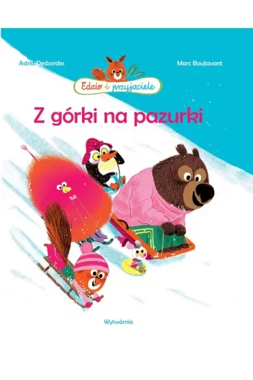 Z górki na pazurki. Edzio i przyjaciele
