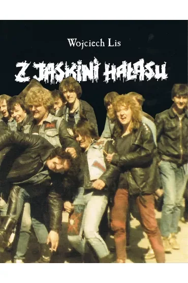 Z Jaskini Hałasu
