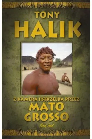 Z kamerą i strzelbą przez mato grosso
