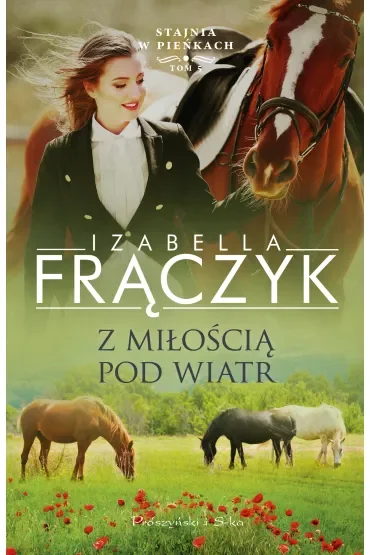 Z miłością pod wiatr. Stajnia w Pieńkach. Tom 5