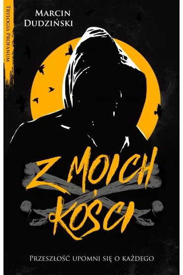 Z moich kości. Trylogia Profanum. Tom 2