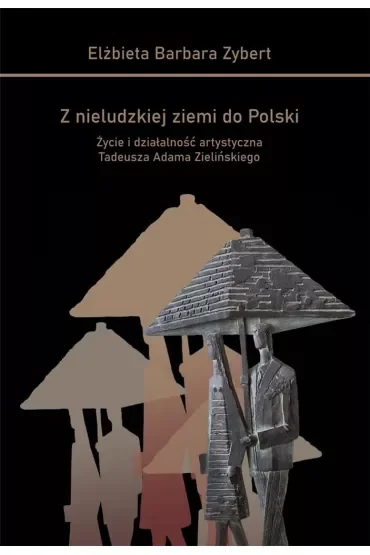 Z nieludzkiej ziemi do Polski