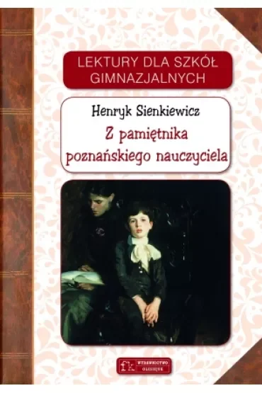 Lektury dla szkół gimnazjalnych. Z pamiętnika poznańskiego nauczyciela