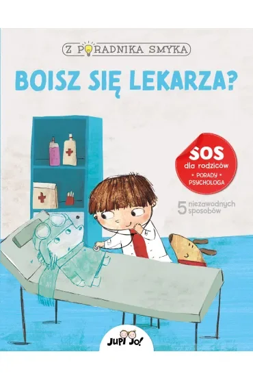 Z poradnika smyka. Boisz się lekarza?