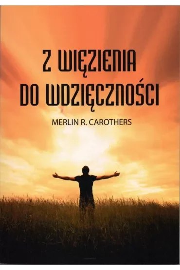 Z więzienia do wdzięczności