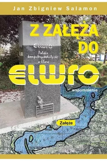 Z Załęża do Elwro. Wspomnienia