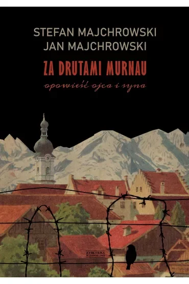 Za drutami Murnau. Opowieść ojca i syna