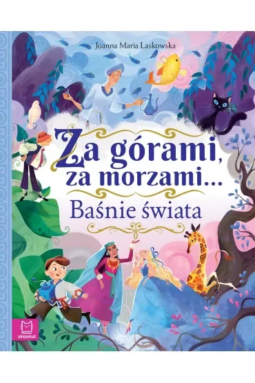 Za górami, za morzami… Baśnie świata