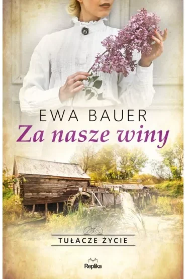 Za nasze winy. Tułacze życie. Tom 1