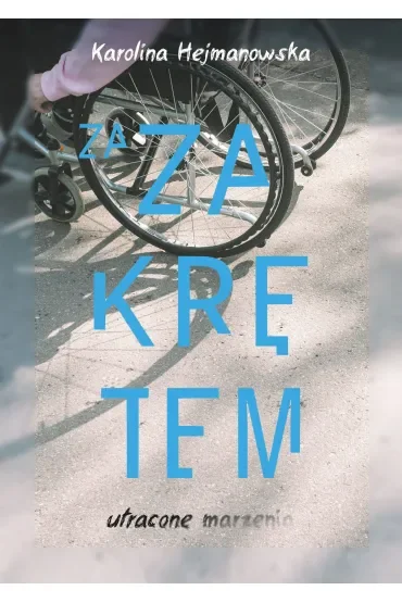 Za zakrętem. Utracone marzenia