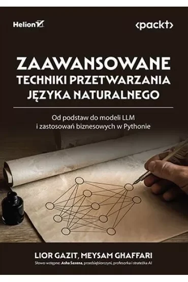 Zaawansowane techniki przetwarzania języka naturalnego. Od podstaw do modeli LLM i zastosowań biznesowych w Pythonie