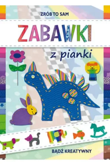 Zabawki z pianki bądź kreatywny zrób to sam