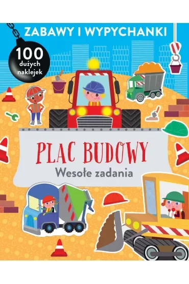 Zabawy i wypychanki. Plac budowy. Wesołe zadania