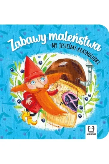 Zabawy maleństwa. My jesteśmy krasnoludki