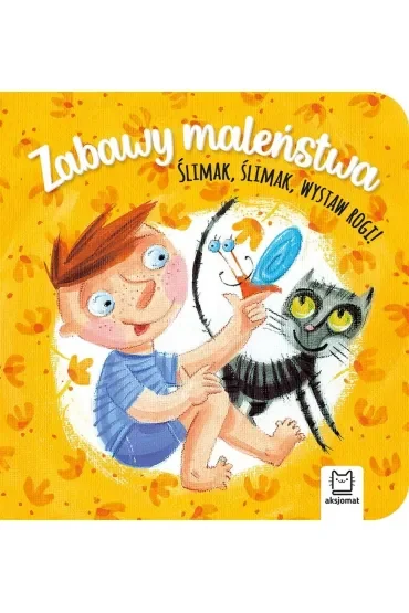 Zabawy maleństwa. Ślimak, ślimak, wystaw rogi!