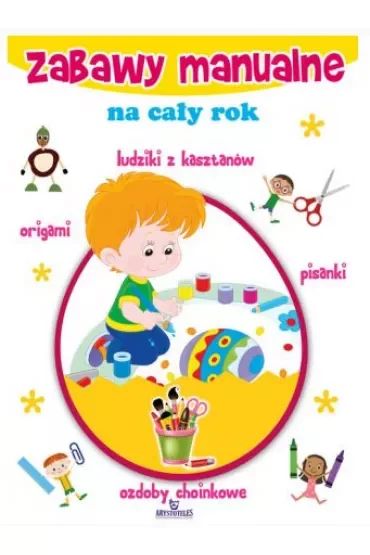 Zabawy manualne na cały rok