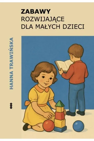 Zabawy rozwijające dla małych dzieci