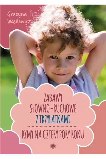 Zabawy słowno-ruchowe z trzylatkami Rymy na cztery pory roku
