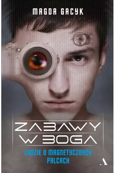 Zabawy w Boga. Ludzie o magnetycznych palcach