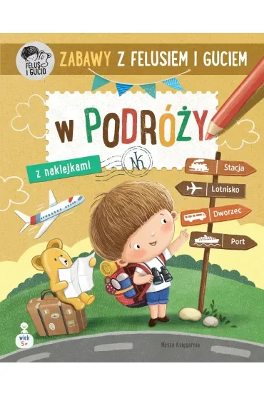 Zabawy z Felusiem i Guciem. W podróży