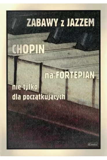 Zabawy z jazzem. Chopin na fortepian