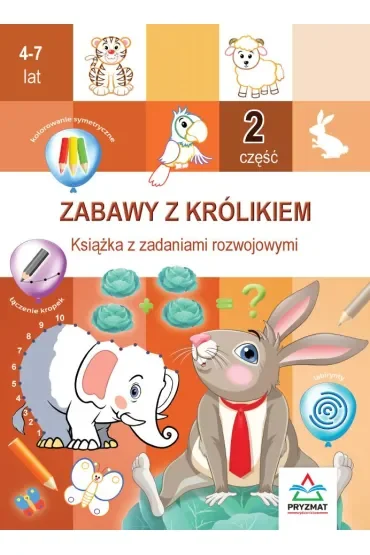 Zabawy z królikiem 2. Książka z zadaniami rozwojowymi