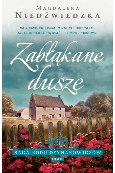 Zabłąkane dusze. Saga rodu Deynarowiczów. Tom 3