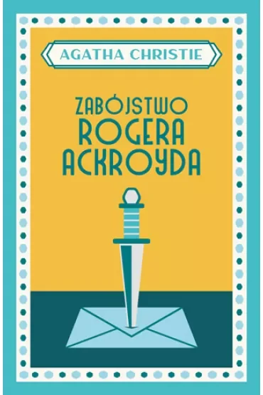 Zabójstwo Rogera Ackroyda. Herkules Poirot. Tom 4