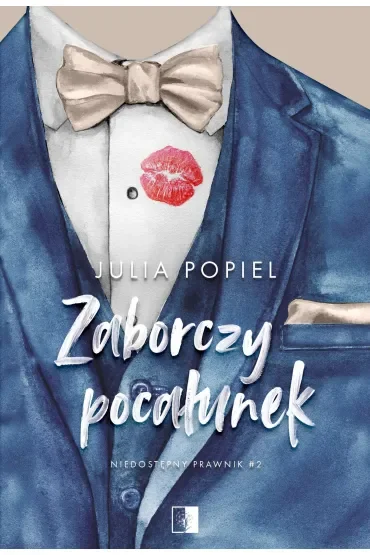 Zaborczy pocałunek. Niedostępny prawnik. Tom 2