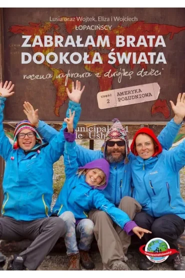 Zabrałam brata dookoła świata 2. Ameryka Południowa