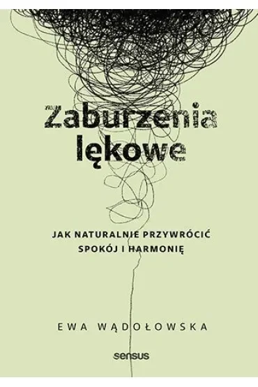 Zaburzenia lękowe. Jak naturalnie przywrócić spokój i harmonię