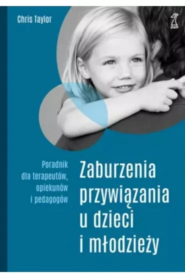 Zaburzenia przywiązania u dzieci I młodzieży