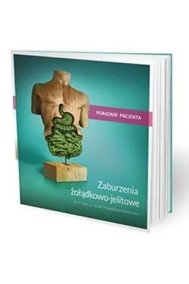 Zaburzenia żołądkowo-jelitowe poradnik pacjenta