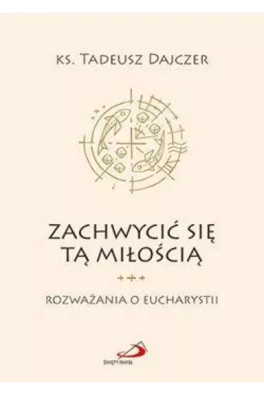Zachwycić się tą miłością