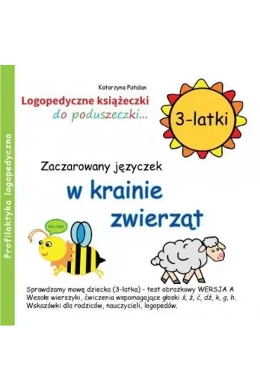 Zaczarowany języczek w krainie zwierząt. Logopedyczne książeczki do poduszeczki. 3-latki