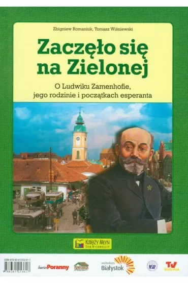 Zaczęło się na Zielonej. O Ludwiku Zamenhofie, jego rodzinie i początkach esperanta