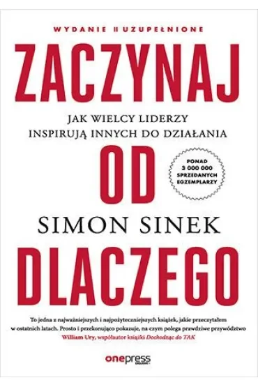 Zaczynaj od DLACZEGO. Jak wielcy liderzy inspirują innych do działania (wydanie 2 uzupełnione)