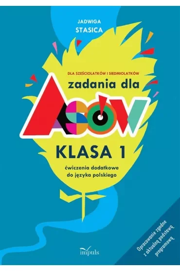 Zadania dla Asów klasa 1 ćwiczenia dodatkowe do języka polskiego dla sześciolatków i siedmiolatków