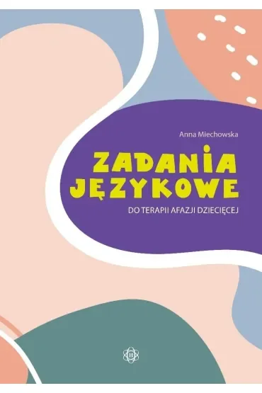 Zadania językowe do terapii afazji dziecięcej
