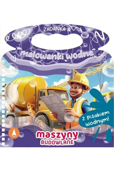 Malowanka 200X140  Zadanka & malowanki wodne. Maszyny budowlane  PISAK SKRZAT 980669