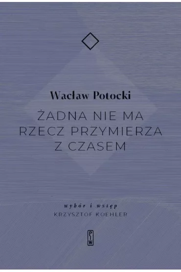 Żadna nie ma rzecz przymierza z czasem