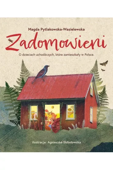 Zadomowieni. O dzieciach uchodźczych, które zamieszkały w Polsce