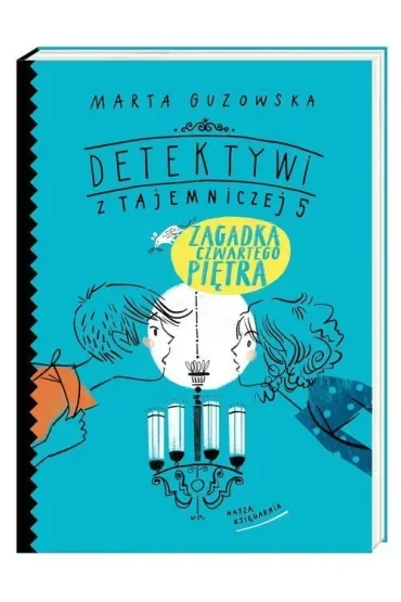 Zagadka czwartego piętra. Detektywi z Tajemniczej 5. Tom 7