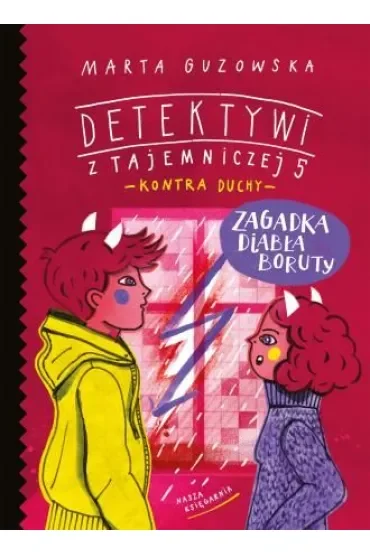Zagadka diabła Boruty. Detektywi z Tajemniczej 5 kontra duchy. Tom 6