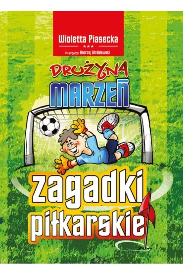 Zagadki piłkarskie. Drużyna marzeń