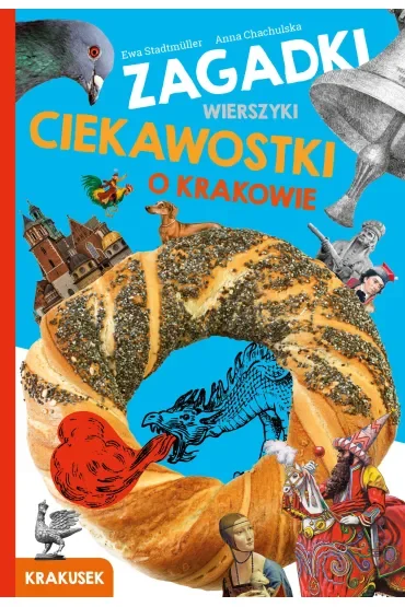 Zagadki, wierszyki, ciekawostki o Krakowie